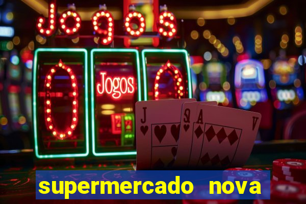 supermercado nova gera  o vila cisper